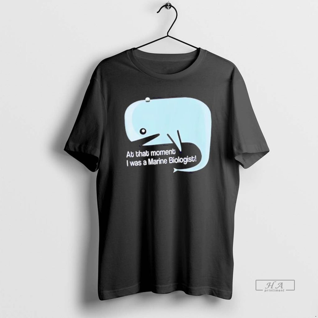 Official Whale At That Moment I Was A Marine Biologist