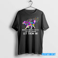 Official When Dogs Come Into Your Life They Have A Mission Let Them In Tee