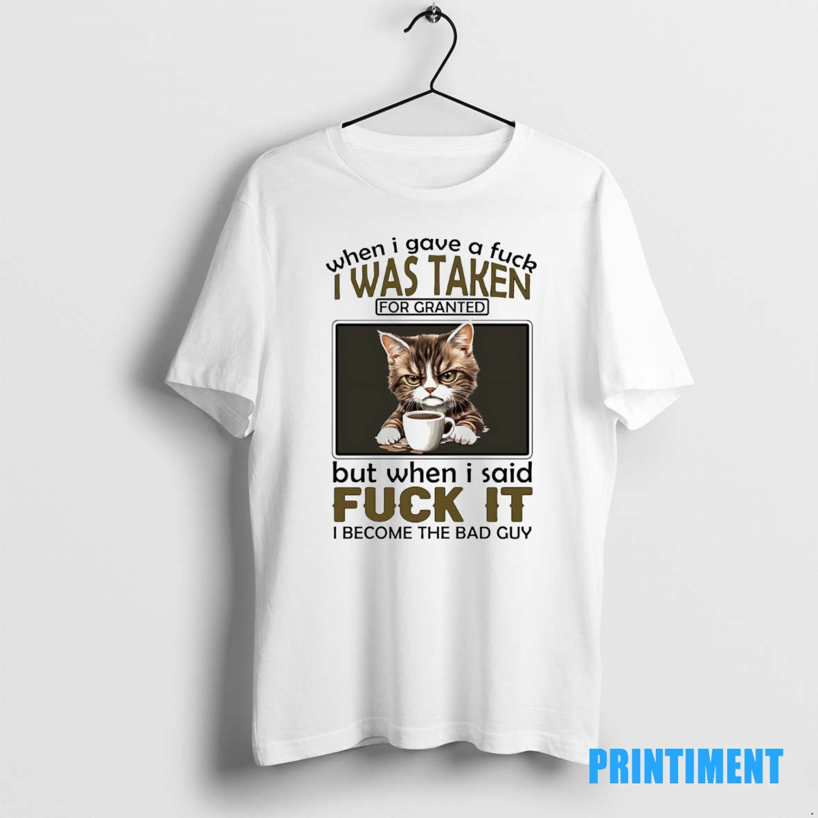 Official When I Gave A Fuck Was Taken For Granted When Said Fuck It