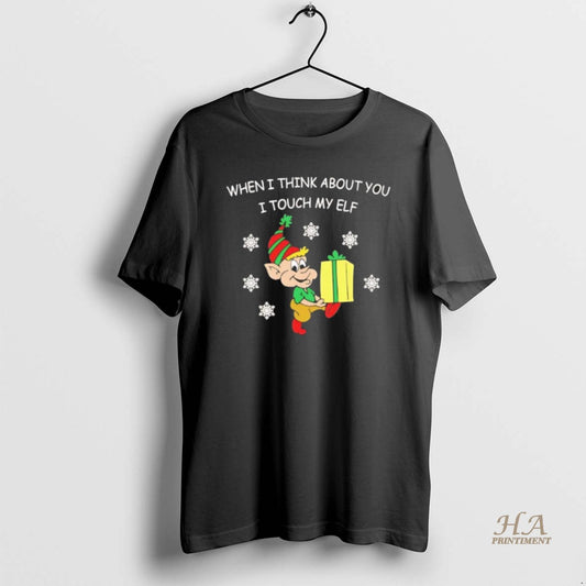 Official When I Think About You I Touch My Elf Christmas
