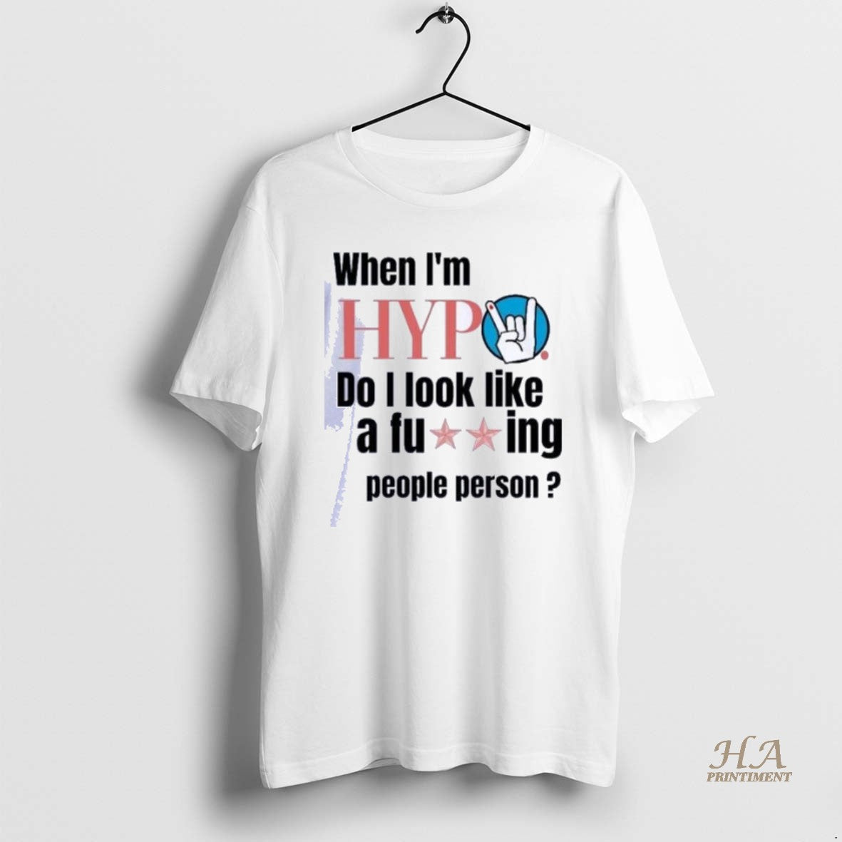 Official When Im Hypo Do I Look Like Fucking People Person Shirts