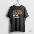 Official When Hate Is The Virus Be The Vaccine