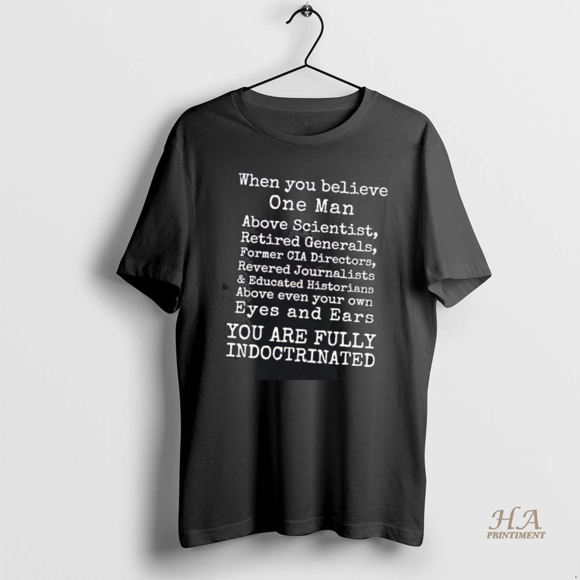 Official When You Believe One Man You Are Fully Indoctrinated