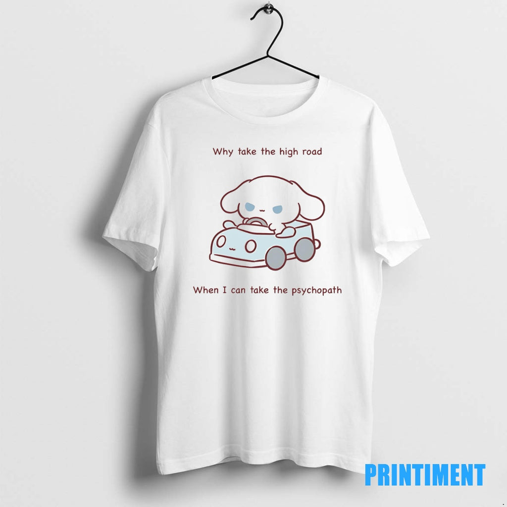 Official Why Take The High Road When I Can Take The Psychopath Tee Sweater