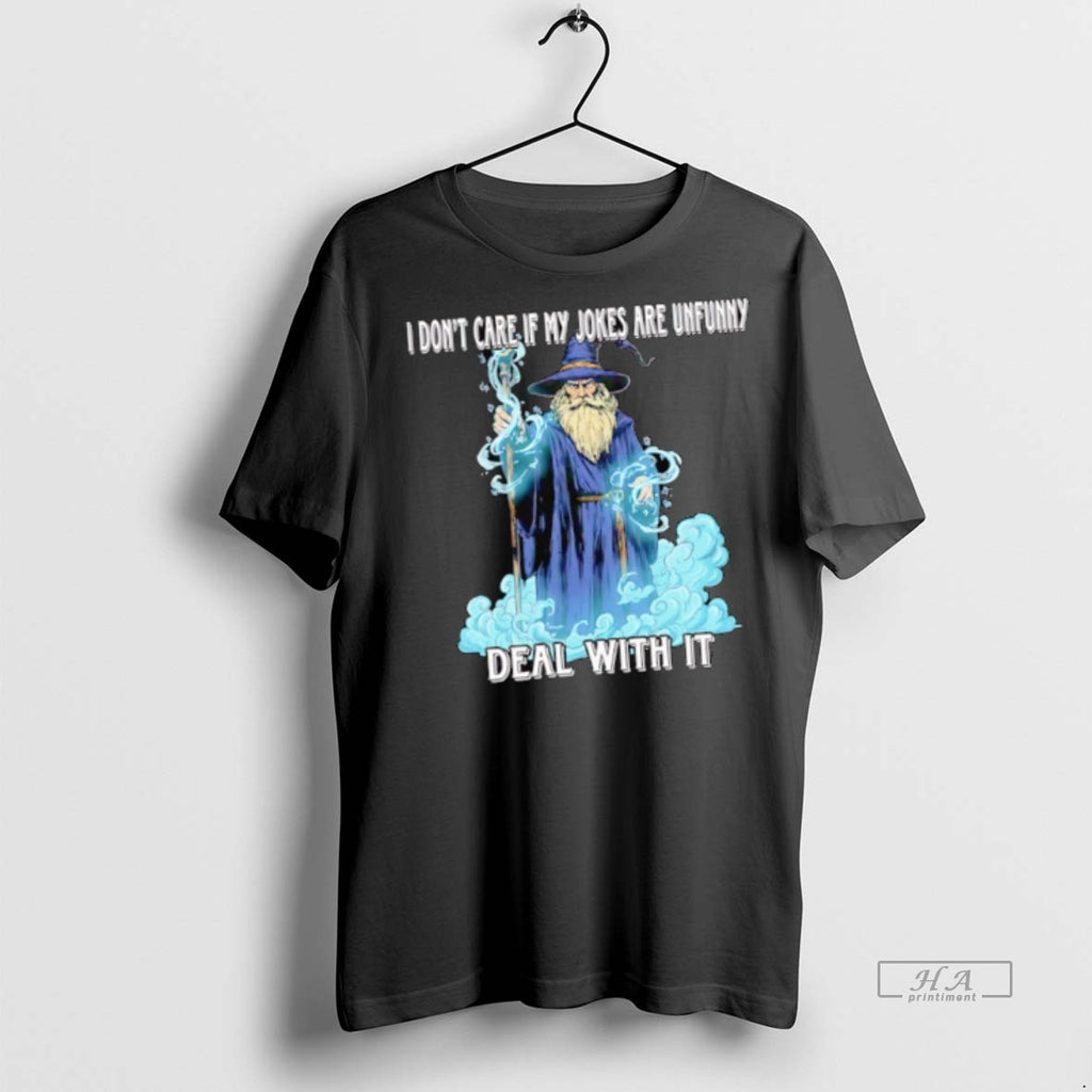 Official Wizard I Dont Care If My Jokes Are Unfunny Deal With It Shirt
