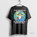 Official Wizard My Sheer Commitment To My Ridiculous Ideas Has Fooled Everyone Shirt