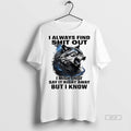 Official Wolf I Always Find Shit Out I Might Not Say It Right Away But