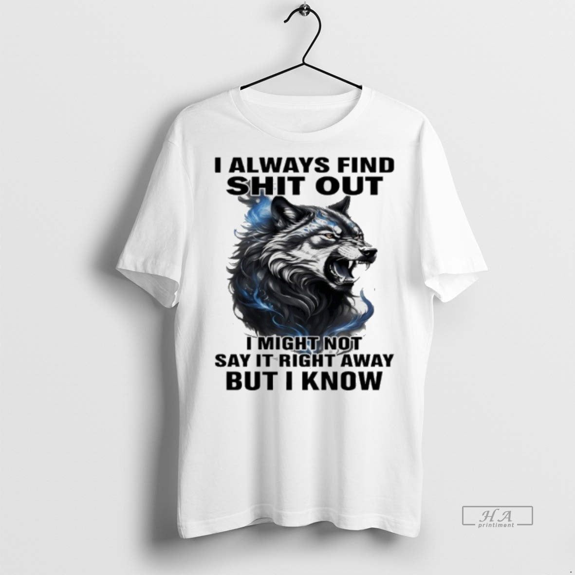 Official Wolf I Always Find Shit Out I Might Not Say It Right Away But