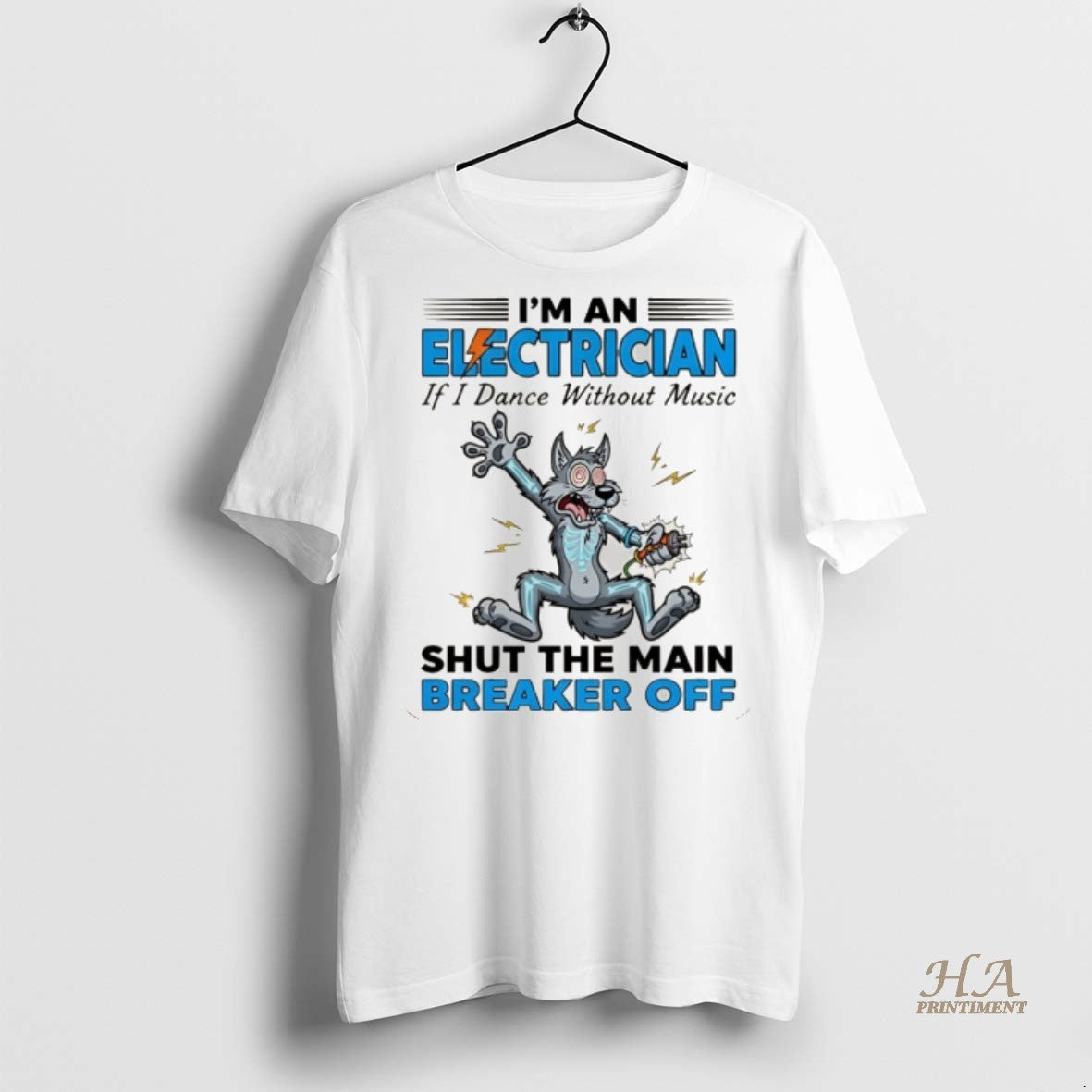 Official Wolf Im An Electrician If I Dance Without Music Shut The Main Breaker Off