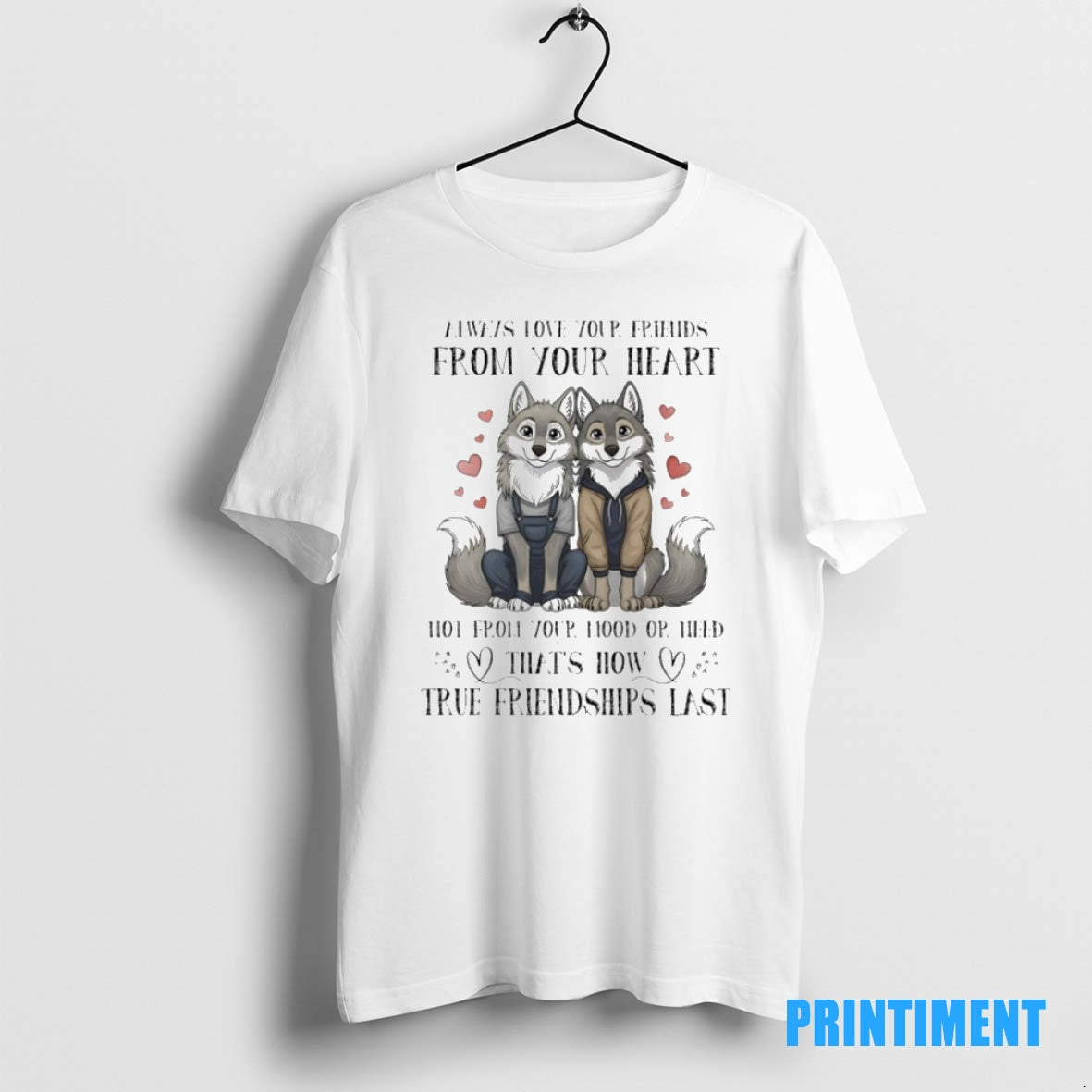 Official Wolf Couple Always Love Your Friends From Your Heart Not From Your Mood Or