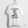 Official Wolf Good Morning A Blessing As Big As Your Back Is Coming