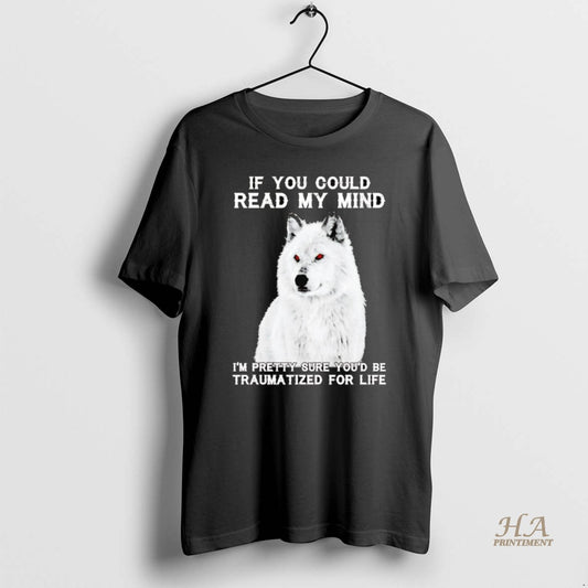 Official Wolf If You Could Read My Mind Im Pretty Sure Youd Be Traumatized For