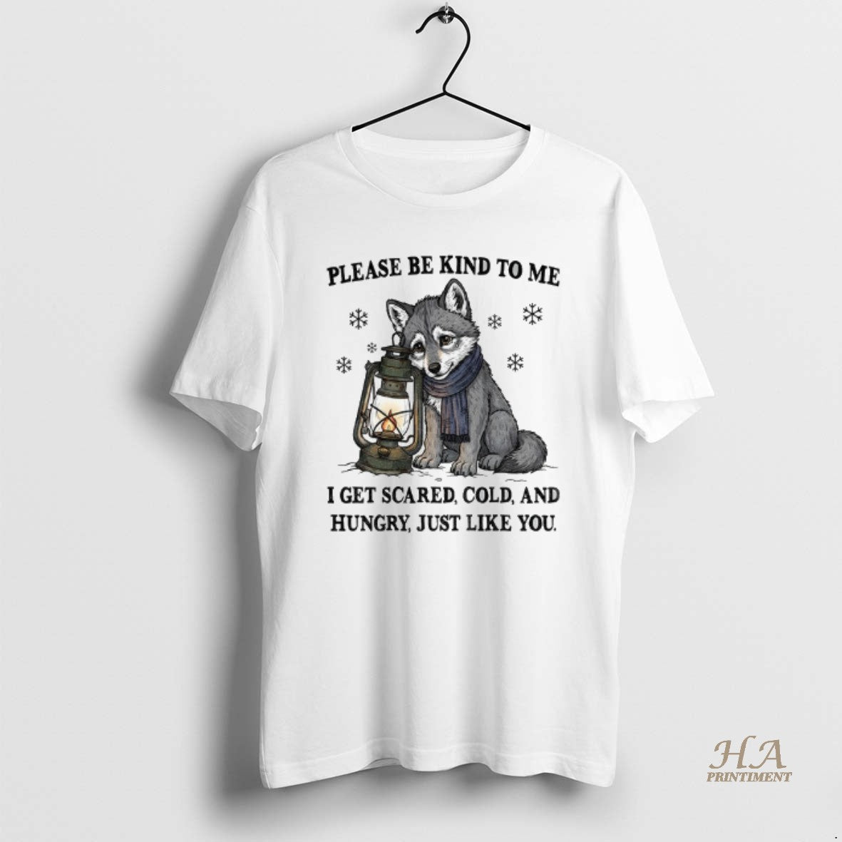 Official Wolf Please Be Kind To Me I Get Scared Cold And Hungry Just Like