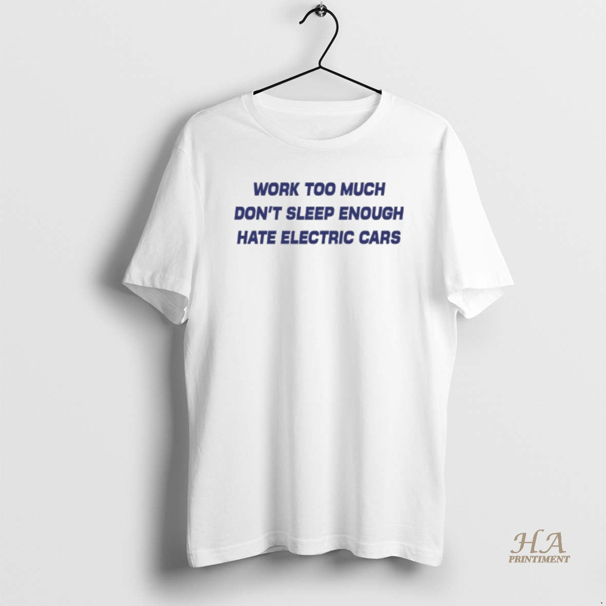 Official Work Too Much Dont Sleep Enough Hate Electric Cars