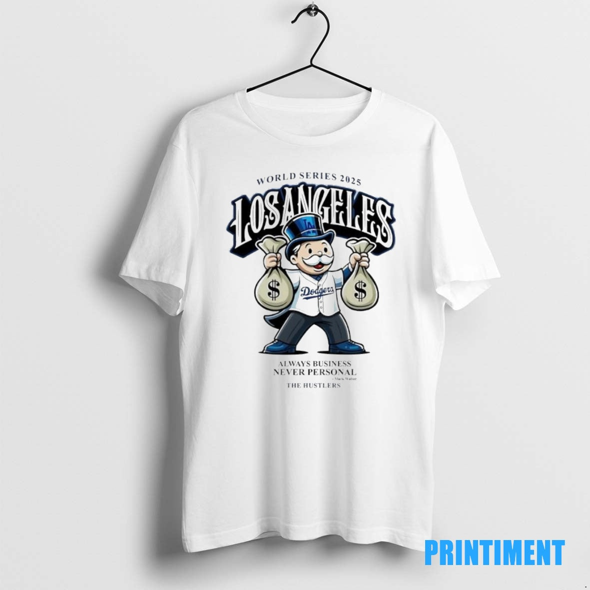 Official World Series 2025 Los Angeles Dodgers Always Business Never Personal Mark Walter The Hustlers