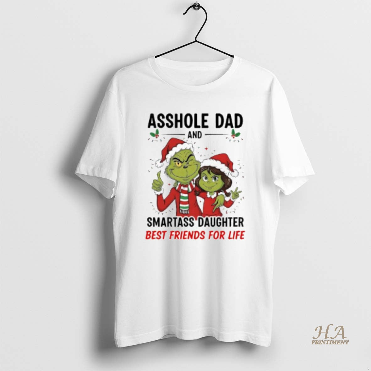 Official Xmas Grinch Asshole Dad And Smartass Daughter Best Friends For Life