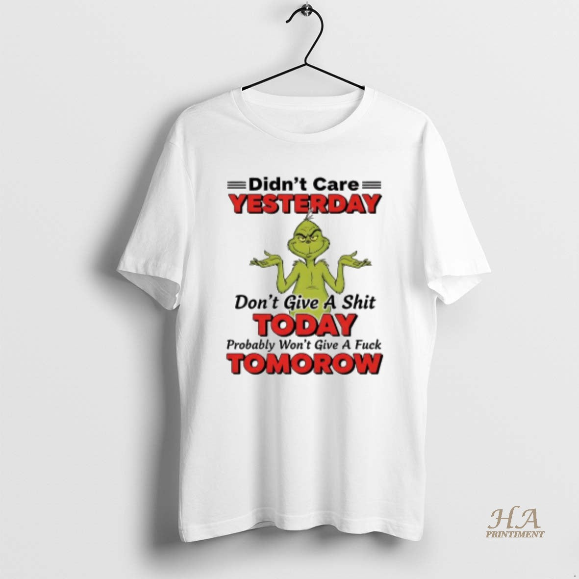 Official Xmas Grinch Didnt Care Yesterday Dont Give A Shit Today Probably Wont Give