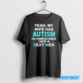 Official Yeah My Wife Has Autism Tee Sweater