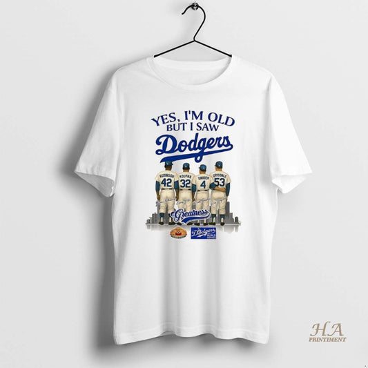 Official Yes Im Old But I Saw Los Angeles Dodgers Greatness Robinson Koufax Snider Drysdale