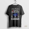 Official Yes Im Old But I Saw Toronto Blue Jays 3x World Series Champions Team