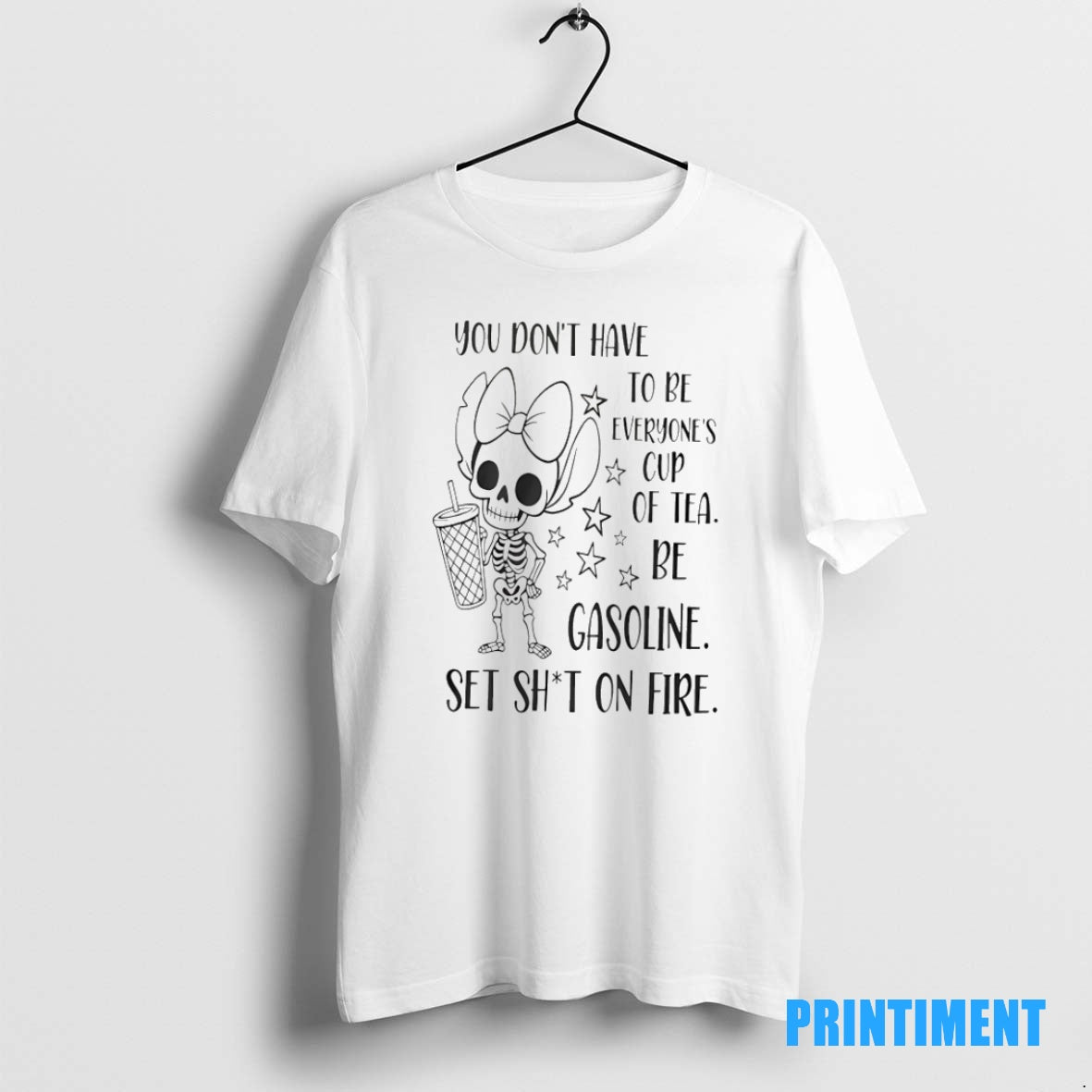 Official You Dont Have To Be Everyones Cup Of Tea Be Gasoline Skeleton Tee Sweater