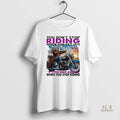 Official You Dont Stop Riding When You Get Old You Get Old When You Stop