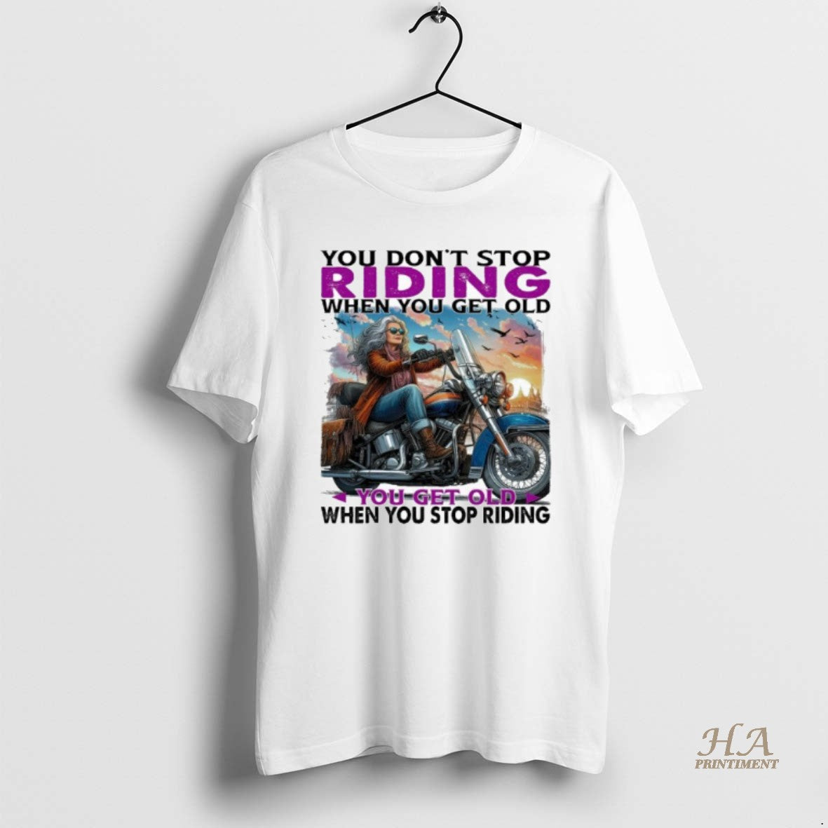 Official You Dont Stop Riding When You Get Old You Get Old When You Stop