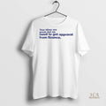 Official Your Ideas Are Great But We Need To Get Approval From Finance Shirt