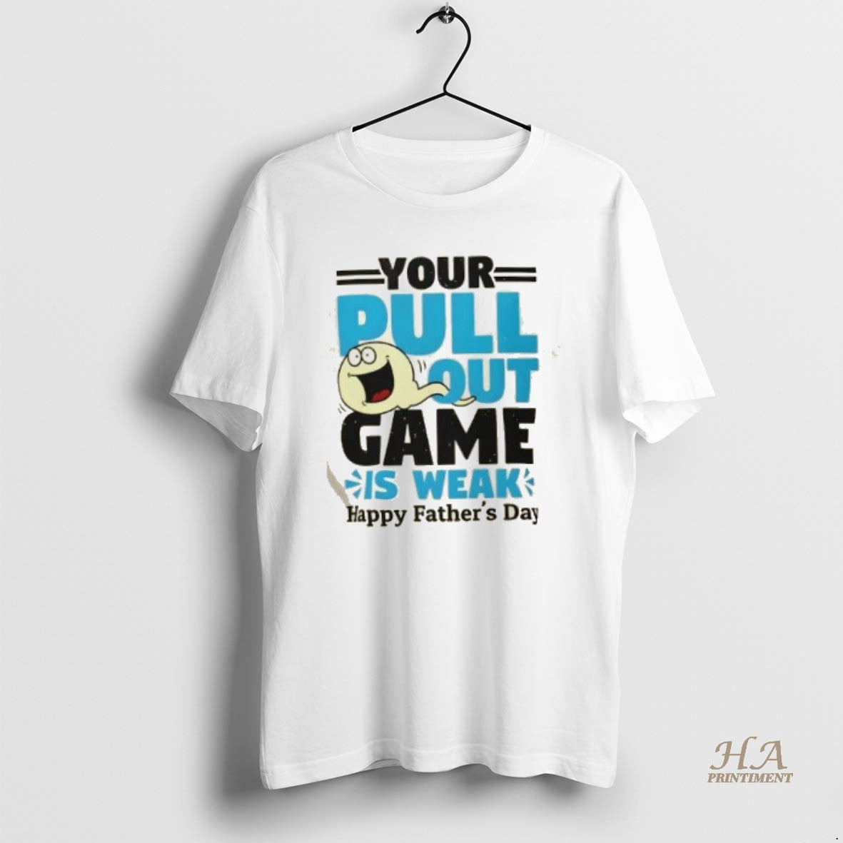 Official Your Pull Out Game Is Weak Funny Dad