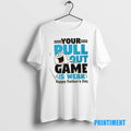 Official Your Pull Out Game Is Weak Funny Dad Tee Sweater