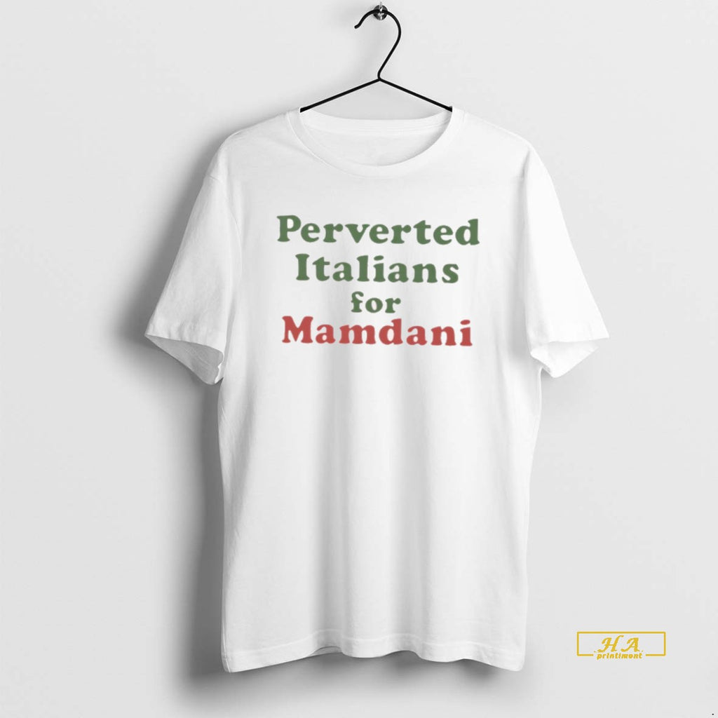 Official Zohran Mamdani Perverted Italians For Mamdani