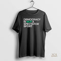 Official Xo1rq6fj Democracy Is Not A Spectator Sport Civic Action Statement