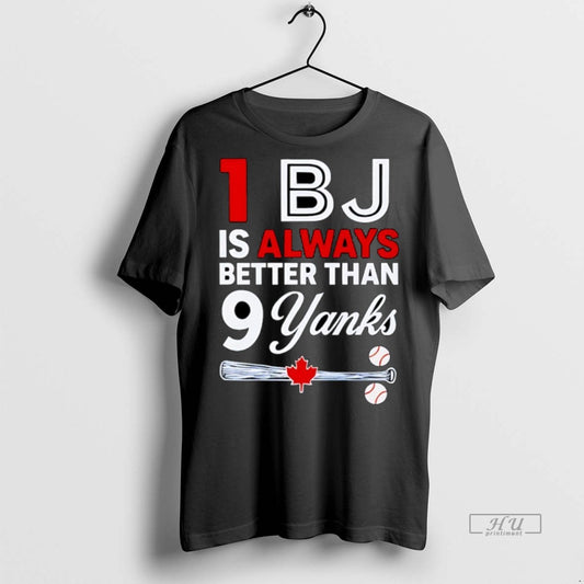 Officials 1 Bj Is Always Better Than 9 Yanks Premium Tee Shirt Sweater