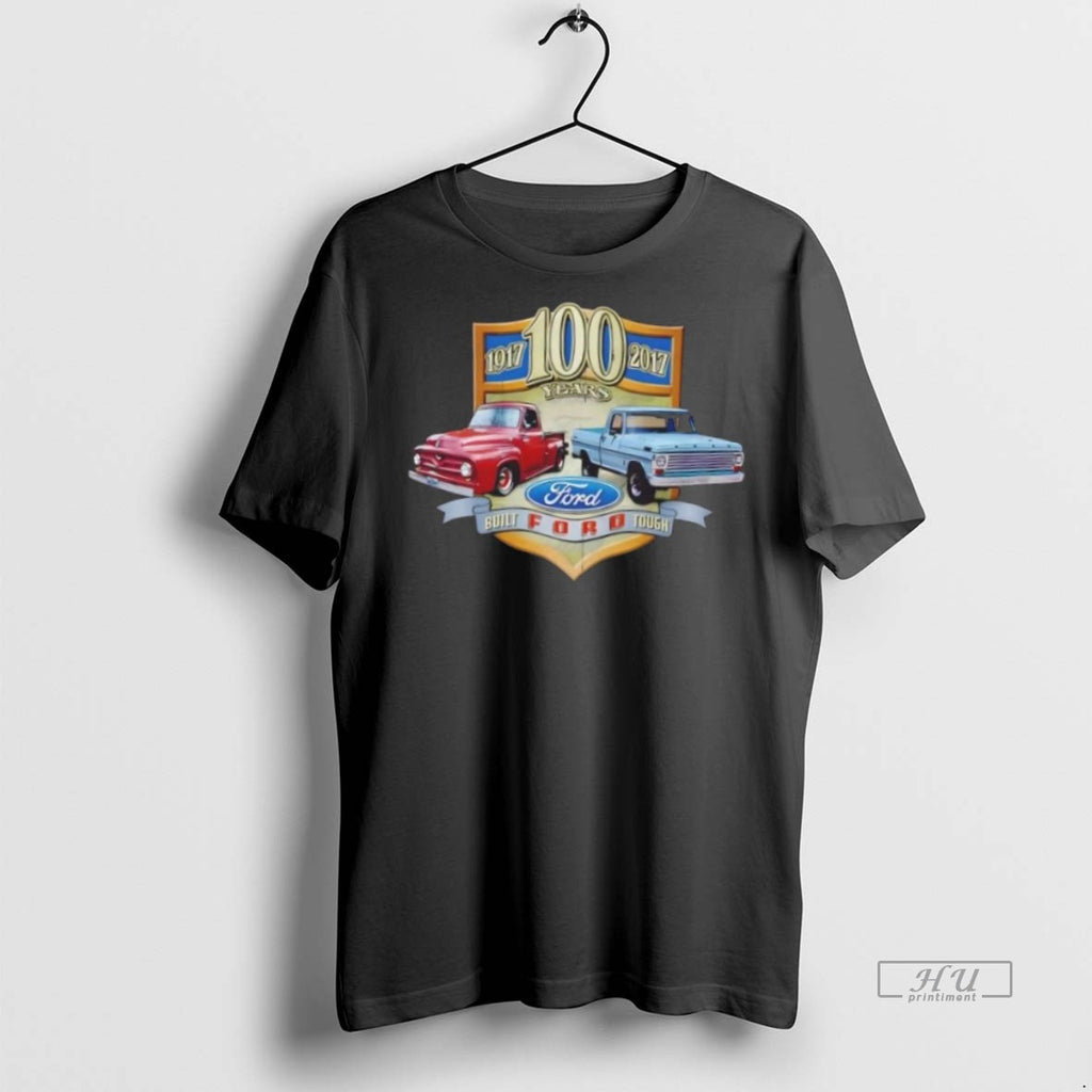 Officials 100 Anniversary Built Ford Trucks Tough Tee Shirt Sweater