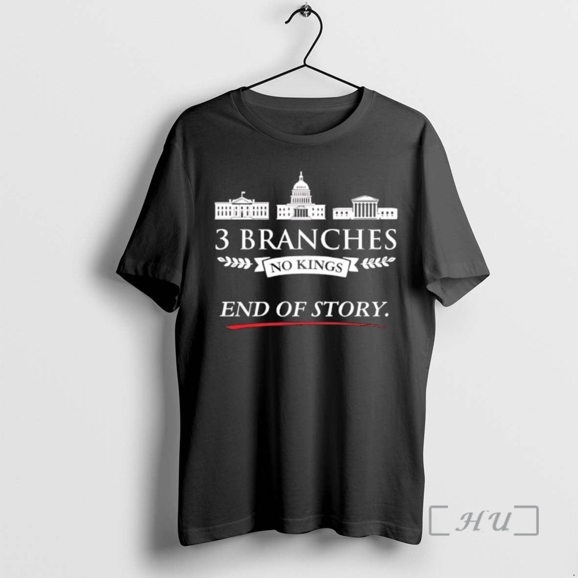 Officials 3 Branches No Kings End Of Story White House T Shirt Sweater