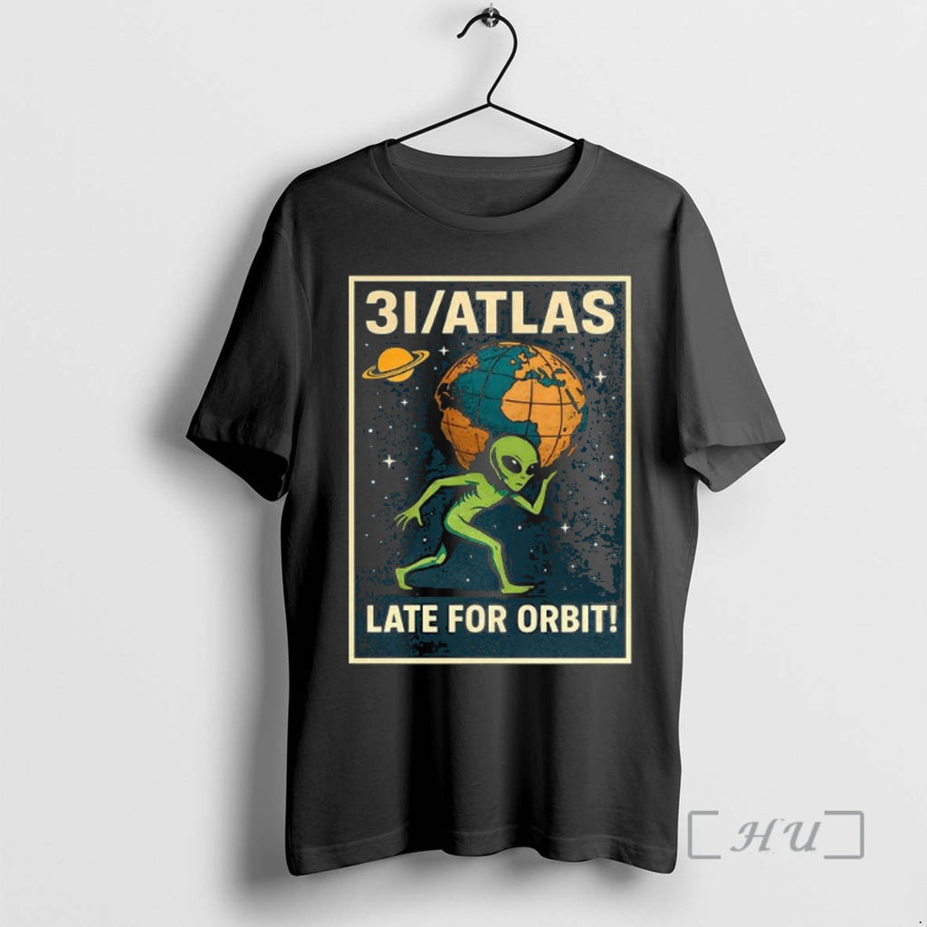 Officials 3i Atlas Late For Orbit Alien Earth T Shirt Sweater