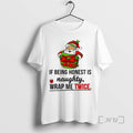 Officials 3d1m7atv Santa Claus If Being Honest Is Naughty Wrap Me Twice Merry Christmas Premium