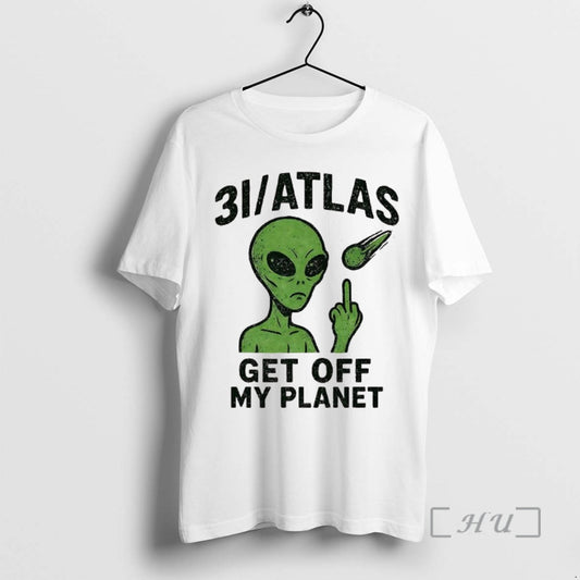 Officials 3i Atlas Get Off My Planet Humor Alien T Shirt Sweater
