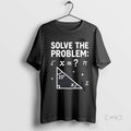 Officials 67 Math Meme Solve The Problem Teacher For Student T Shirt Sweater