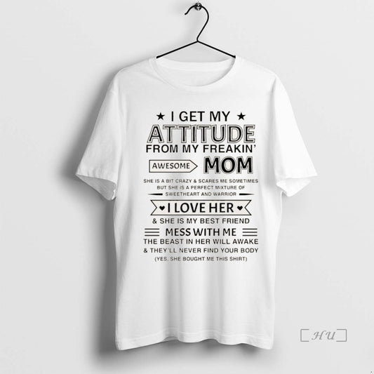 Officials 6blcnl6n I Get My Attitude From My Freakin Awesome Mom She Is A Bit