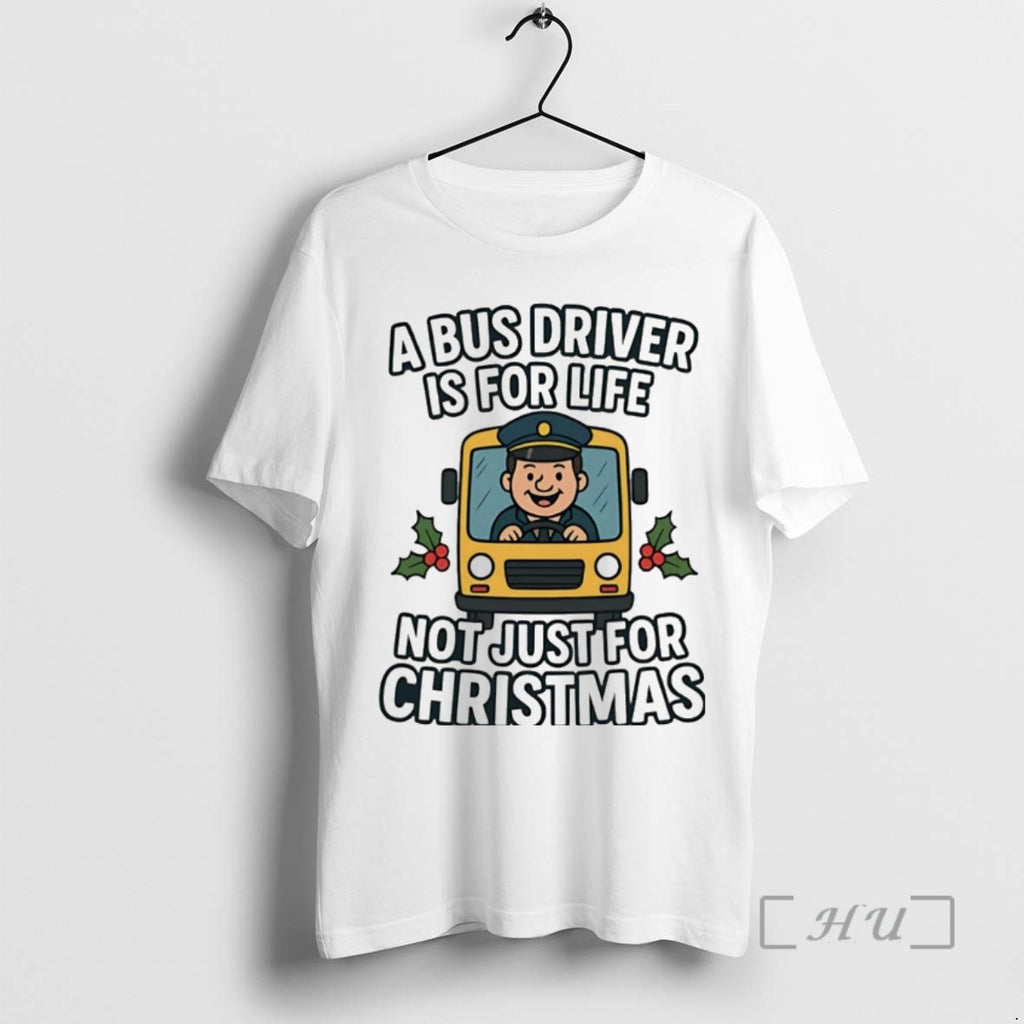 Officials A Bus Driver Is For Life Not Just For Christmas Ornaments T Shirt Sweater