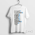 Officials Abigail Gretchen Janet Kathy Katie Laura Maura Michelle Mikie Tina Premium T Shirts Sweater
