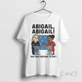 Officials Abigail You Have Nothing To Say T Shirt Sweater