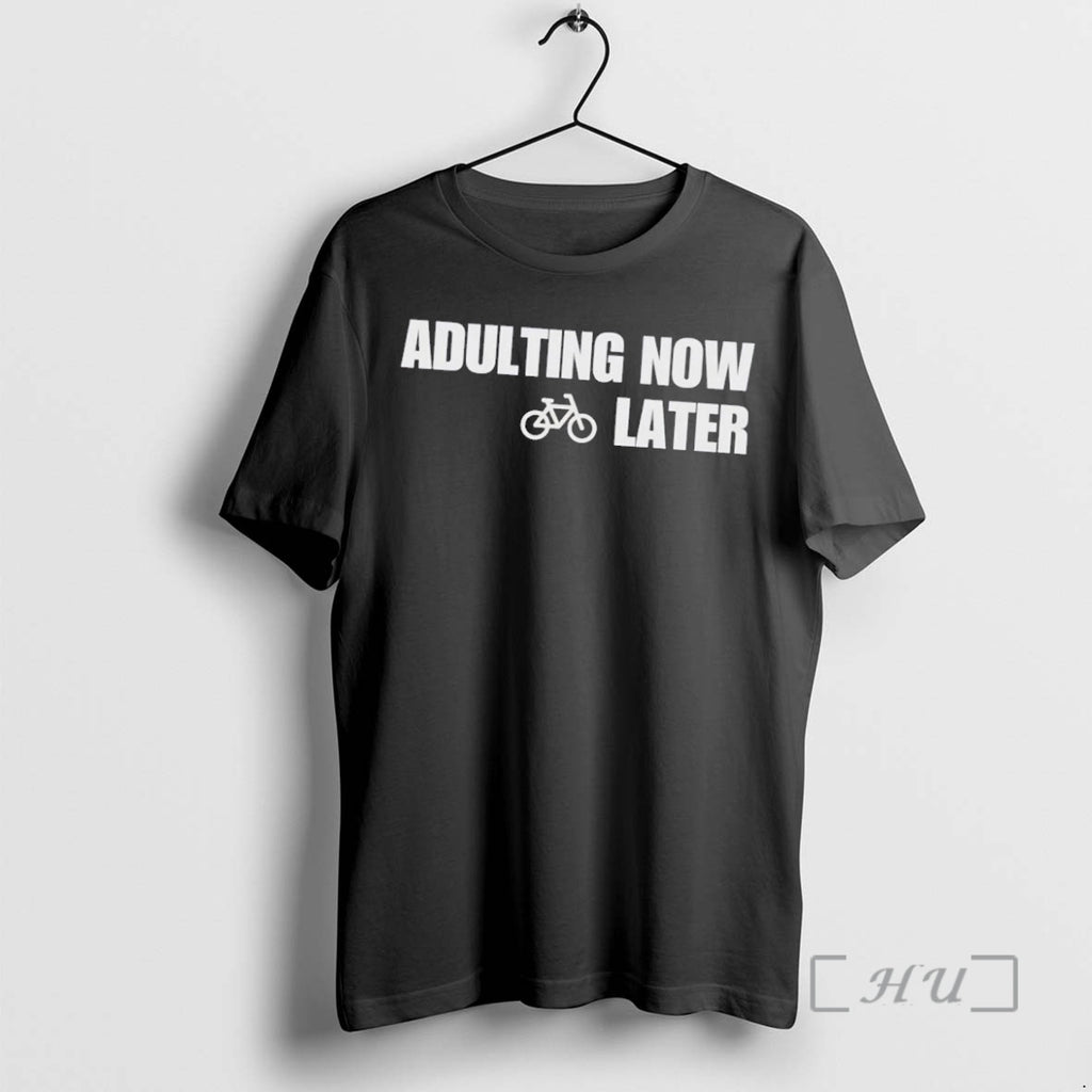 Officials Adulting Now Biking Later T Shirt Sweater