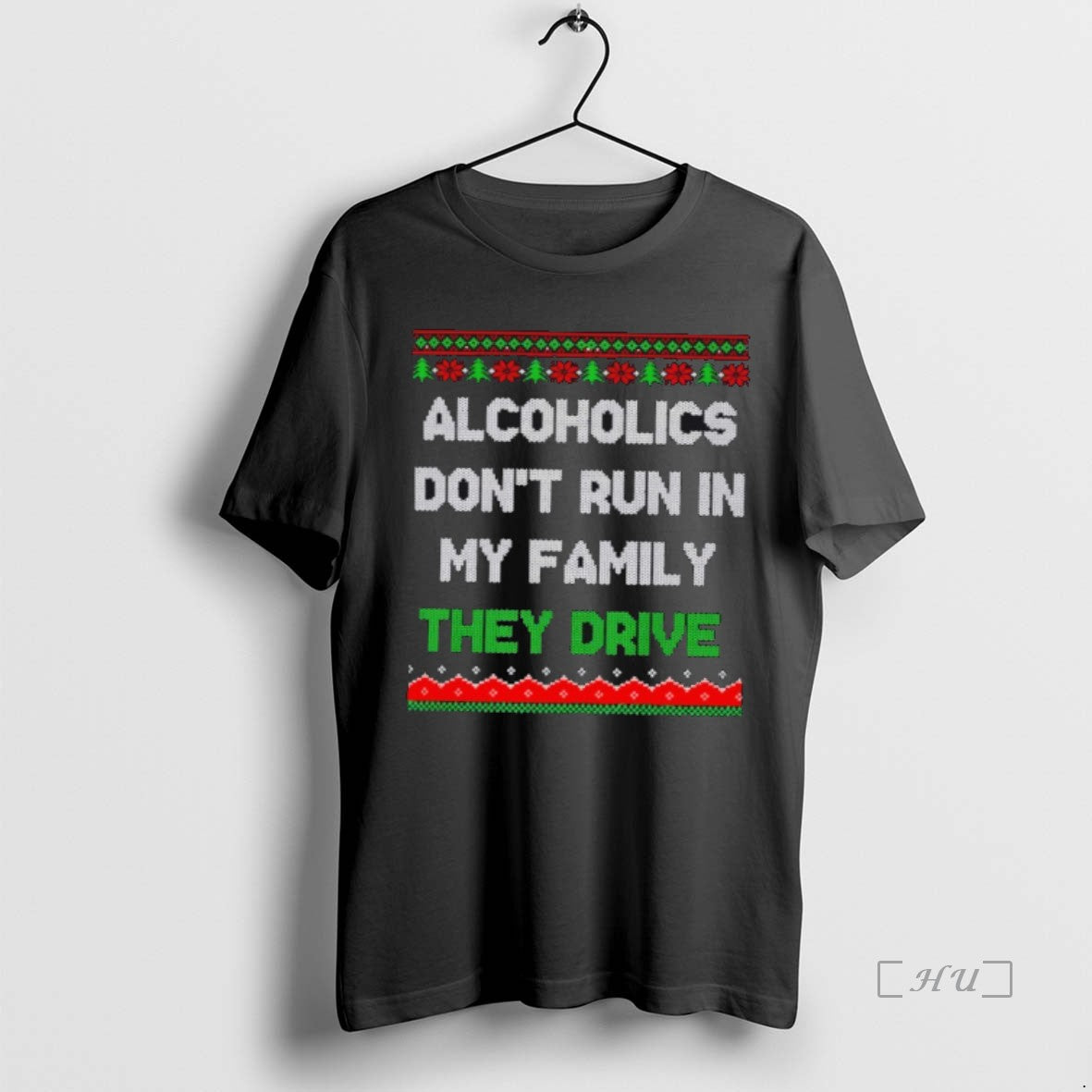 Officials Alcoholics Dont Run In My Family They Drive Ugly Christmas Premium T Shirts Sweater