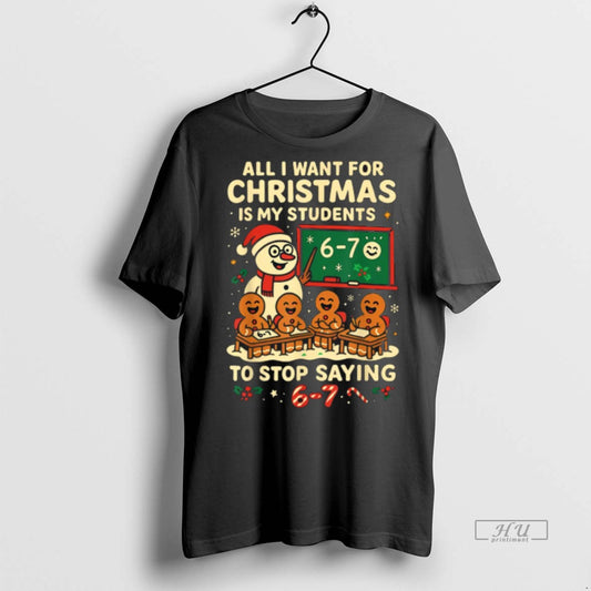 Officials All I Want For Christmas Is My Students To Stop Saying 67 Premium Tee