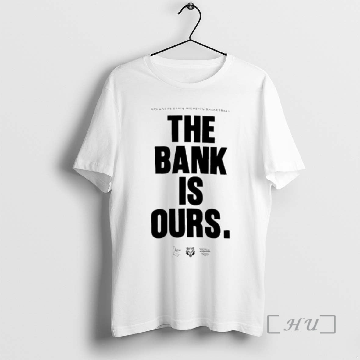 Officials Arkansas State Womens Basketball Team The Bank Is Ours Premium T Shirt Sweater
