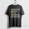 Officials Awesome Like My Super Awesome Daughter Retro Tee Shirt Sweater