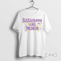 Officials Babaguhin Ang Mundo Cute Purple Text Premium T Shirt Sweater
