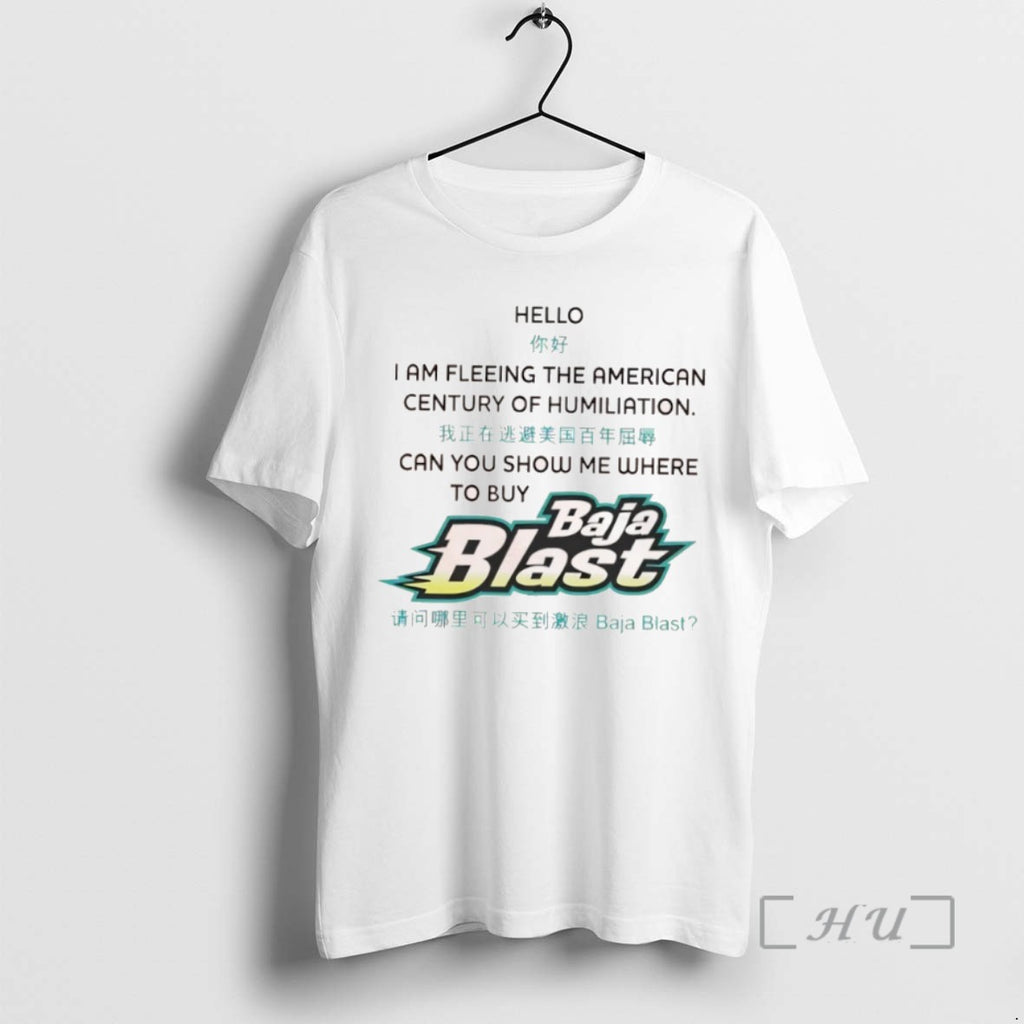 Officials Baja Blast Hello I Am Fleeing The American Century Of Humiliation Tee Shirt Sweater